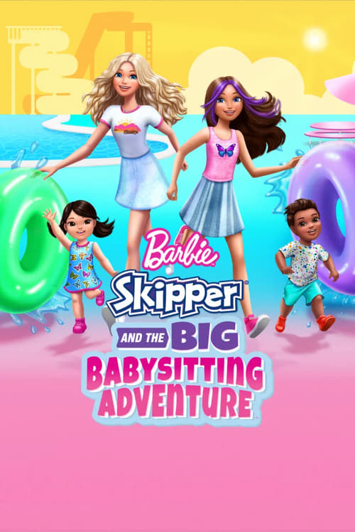 Barbie Skipper and the Big Babysitting Adventure (2023) พากย์ไทย