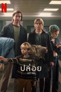 Let Go (2024) ปล่อย พากย์ไทย