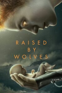 Raised by Wolves พันธุ์หมาป่า ซีซั่น 1 EP.1-10