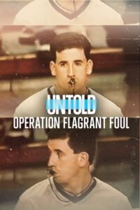 Untold: Operation Flagrant Foul ฟาวล์เกินกว่าเหตุ