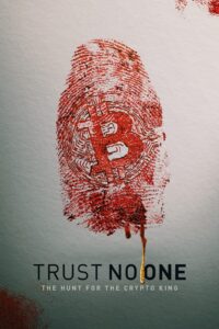 Trust No One The Hunt for the Crypto King ทรัสต์ ออน วัน ล่าราชาคริปโต