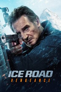 Ice Road: Vengeance ไอซ์ โรด: เวน’เจินซ