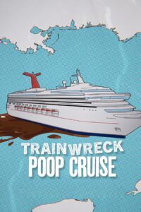 Trainwreck Poop Cruise อภิมหาวายป่วง เรือสำราญอุนจิ